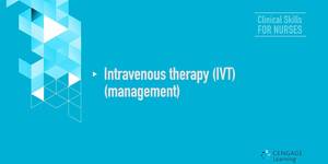 Video 7-3 Intravenous therapy [IVT] [management]