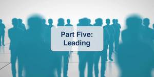 Part Five: Leading